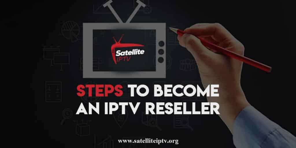 become an IPTV Reseller